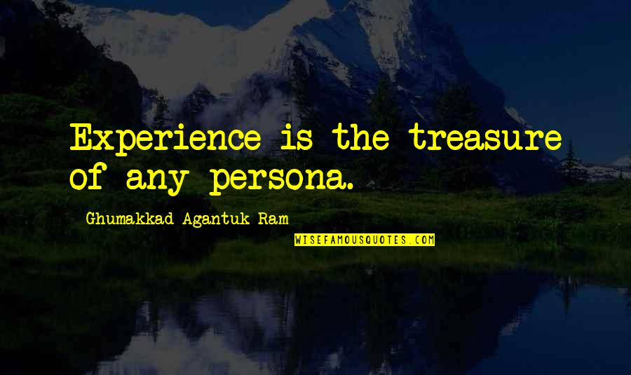 Life Quotations Quotes By Ghumakkad Agantuk Ram: Experience is the treasure of any persona.