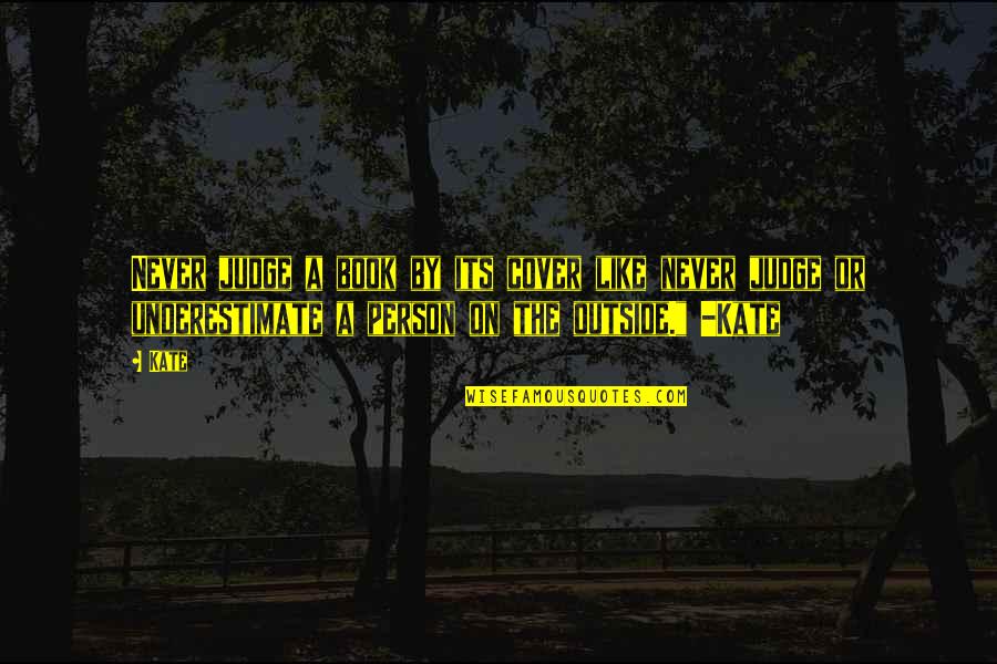 Life Reads Quotes By Kate: Never judge a book by its cover like Life Reads Quotes By Kate: Never judge a book by its cover like