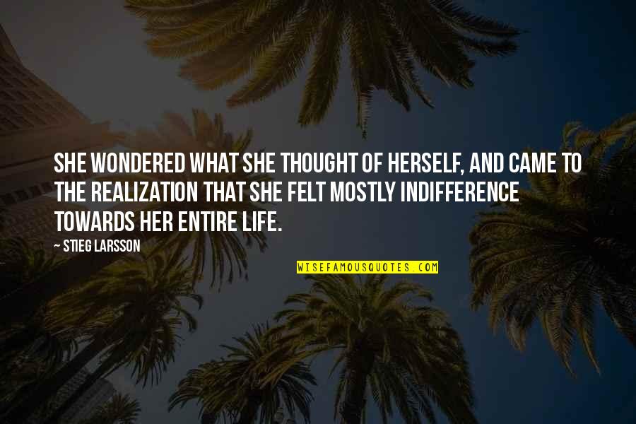 Life Realization Quotes By Stieg Larsson: She wondered what she thought of herself, and