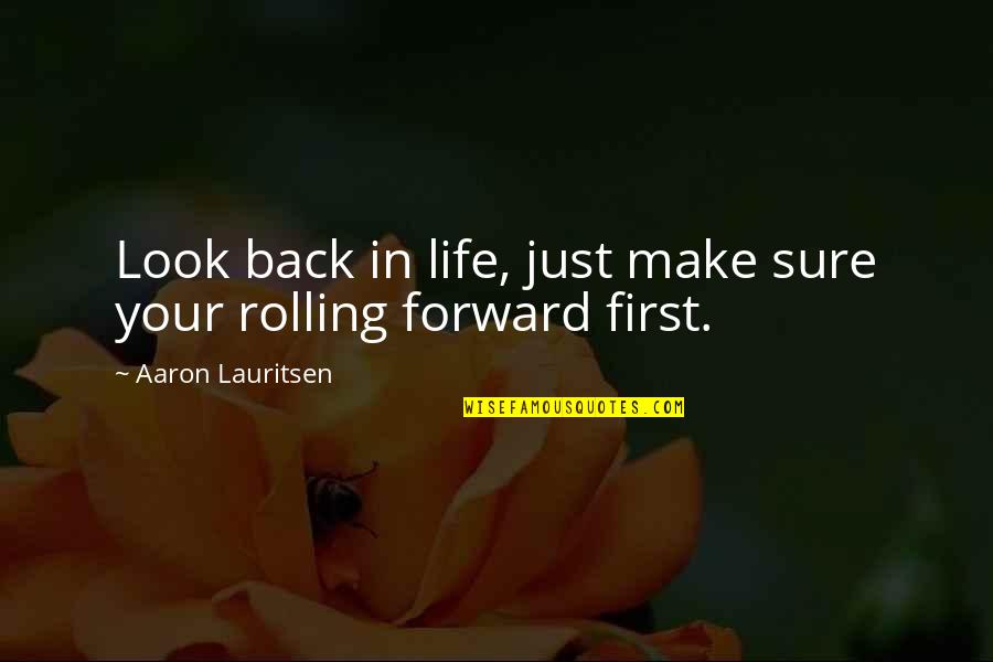 Life Reflections Quotes By Aaron Lauritsen: Look back in life, just make sure your Life Reflections Quotes By Aaron Lauritsen: Look back in life, just make sure your