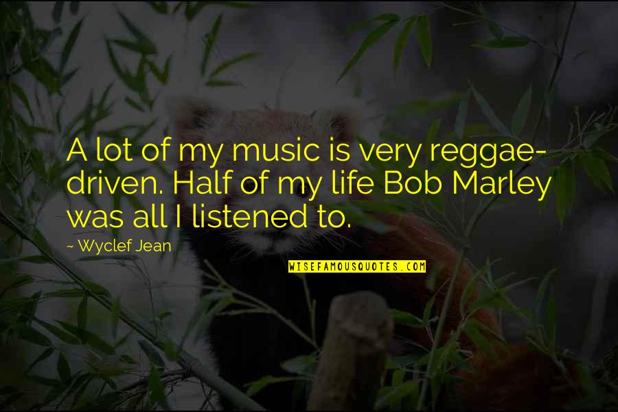 Life Reggae Quotes By Wyclef Jean: A lot of my music is very reggae-
