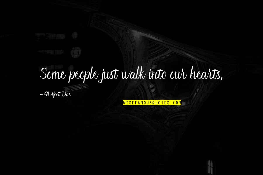 Life Relations Quotes By Avijeet Das: Some people just walk into our hearts. Life Relations Quotes By Avijeet Das: Some people just walk into our hearts.