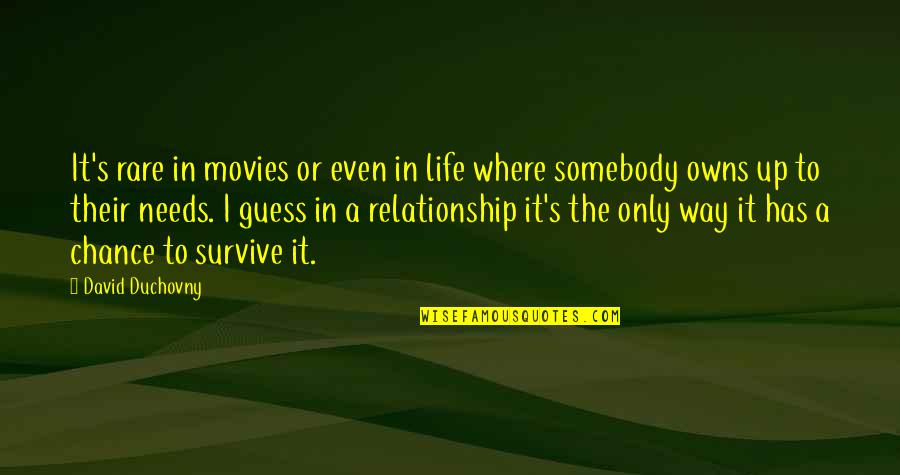 Life Relationship Quotes By David Duchovny: It's rare in movies or even in life