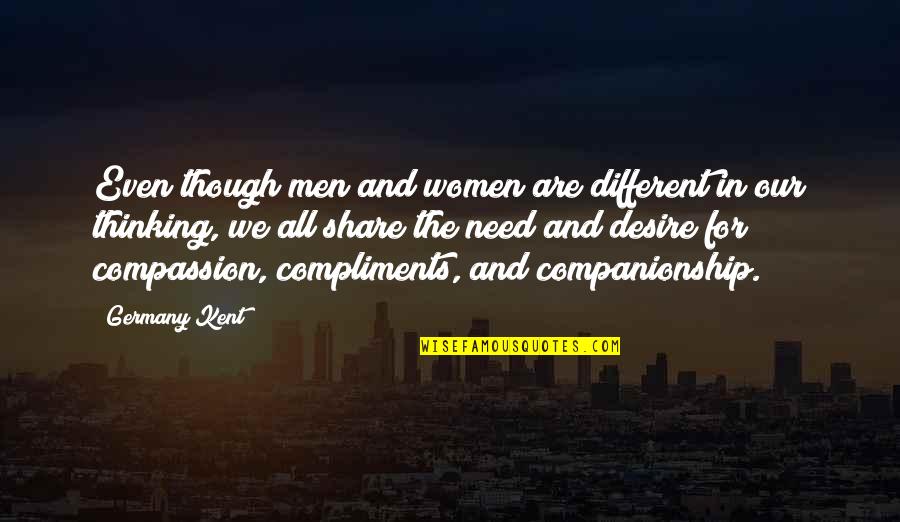 Life Relationship Quotes By Germany Kent: Even though men and women are different in