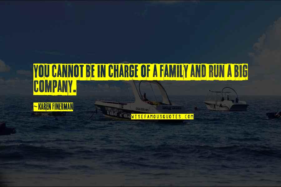 Life Restoration Quotes By Karen Finerman: You cannot be in charge of a family