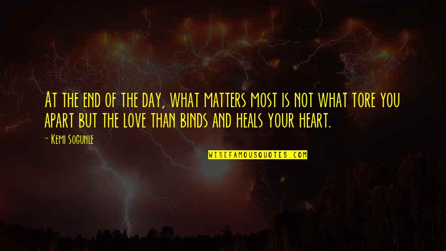 Life Restoration Quotes By Kemi Sogunle: At the end of the day, what matters