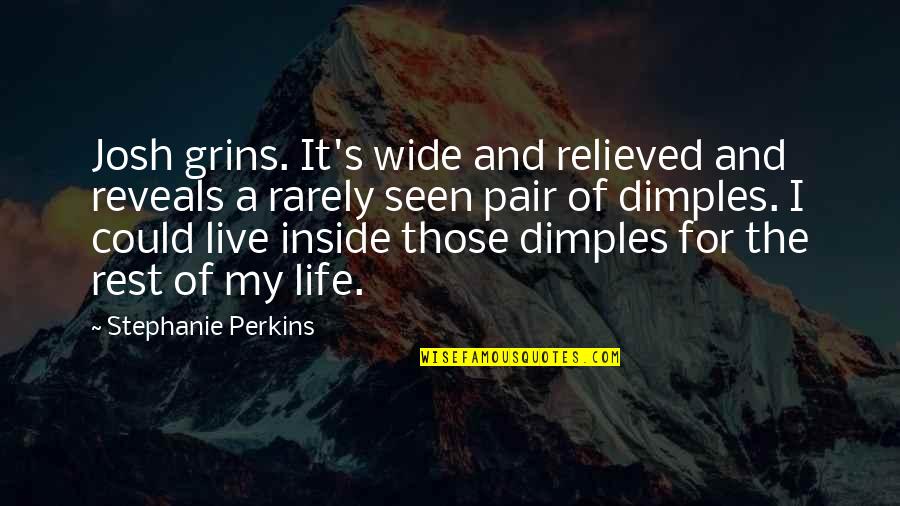 Life Reveals Quotes By Stephanie Perkins: Josh grins. It's wide and relieved and reveals