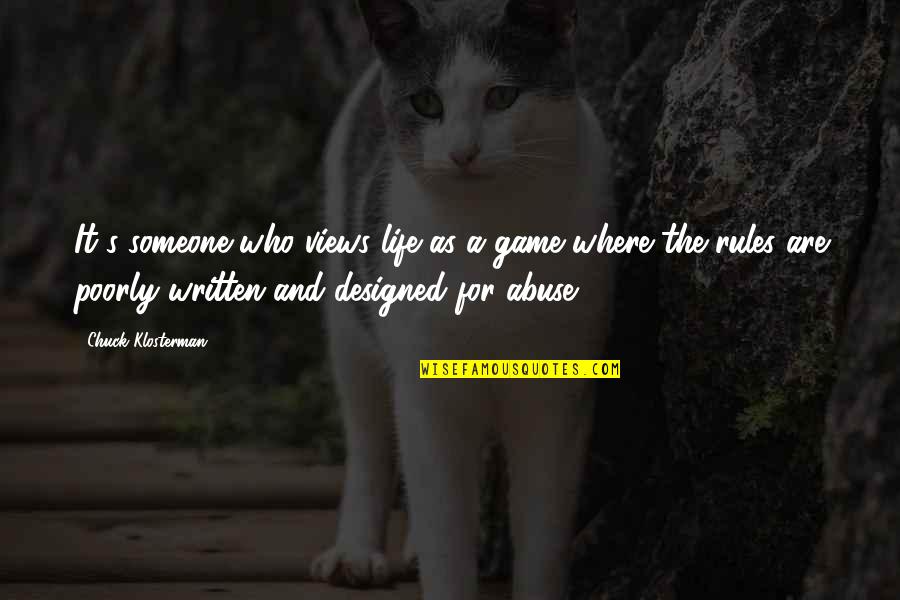 Life Rules Quotes By Chuck Klosterman: It's someone who views life as a game
