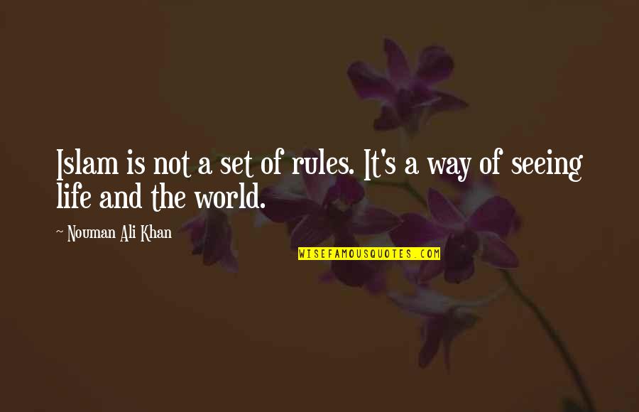 Life Rules Quotes By Nouman Ali Khan: Islam is not a set of rules. It's