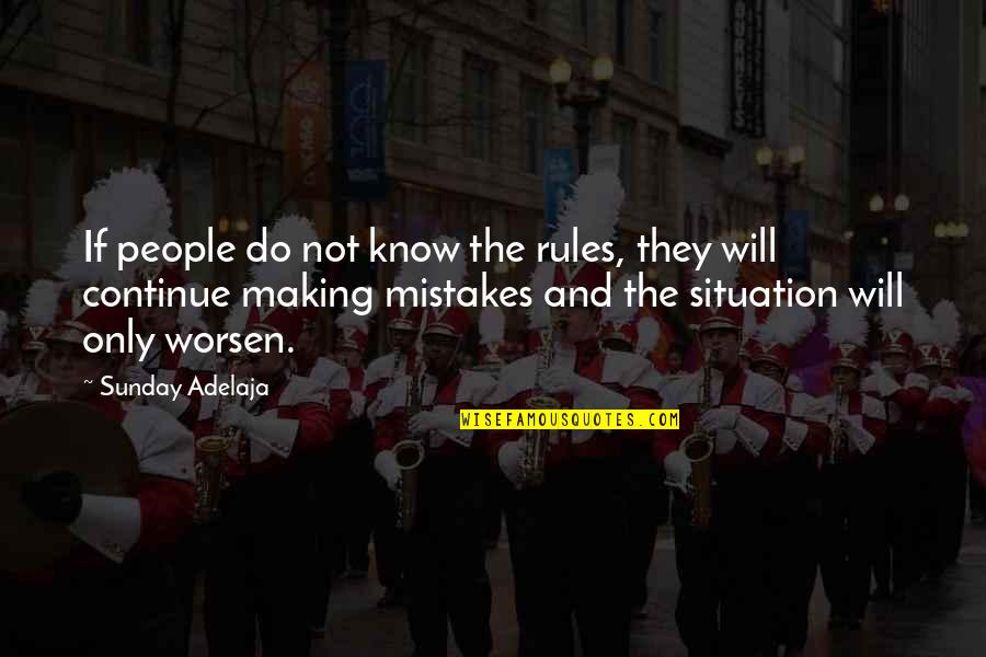 Life Rules Quotes By Sunday Adelaja: If people do not know the rules, they