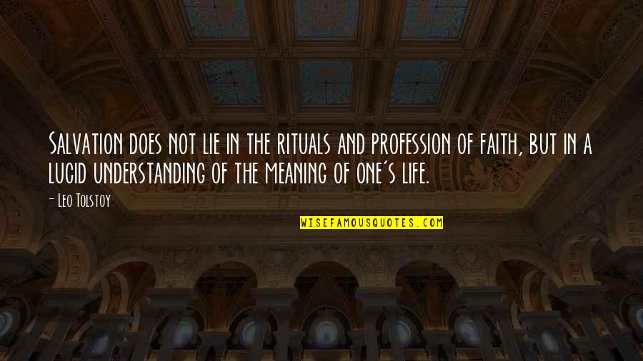 Life S Meaning Quotes By Leo Tolstoy: Salvation does not lie in the rituals and Life S Meaning Quotes By Leo Tolstoy: Salvation does not lie in the rituals and