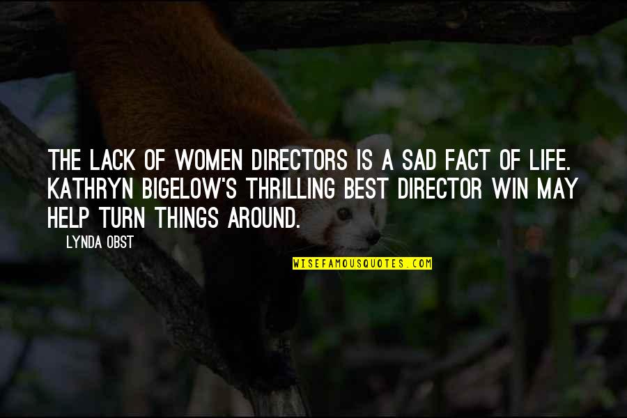 Life Sad Quotes By Lynda Obst: The lack of women directors is a sad