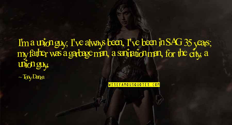 Life Saver Candy Quote Quotes By Tony Danza: I'm a union guy; I've always been. I've