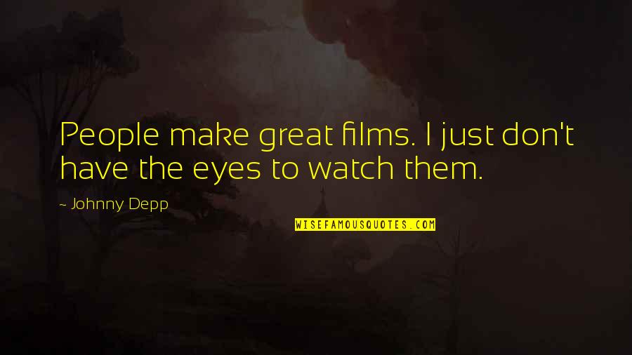 Life Saver Candy Quotes By Johnny Depp: People make great films. I just don't have