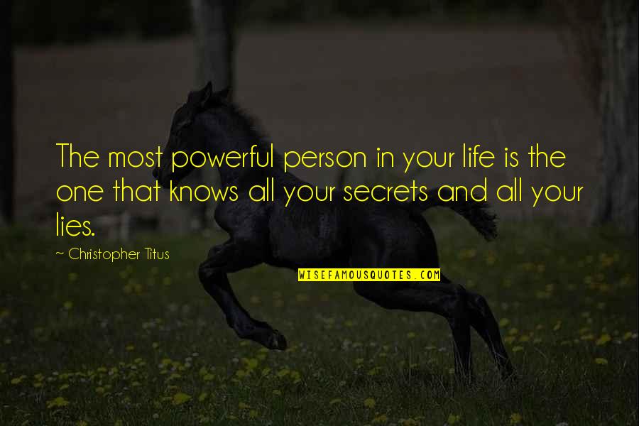 Life Secrets Quotes By Christopher Titus: The most powerful person in your life is