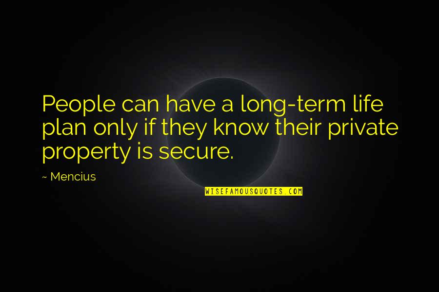 Life Secure Quotes By Mencius: People can have a long-term life plan only