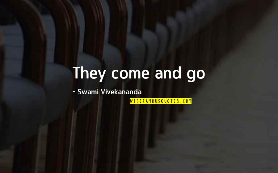 Life Shayari Quotes By Swami Vivekananda: They come and go