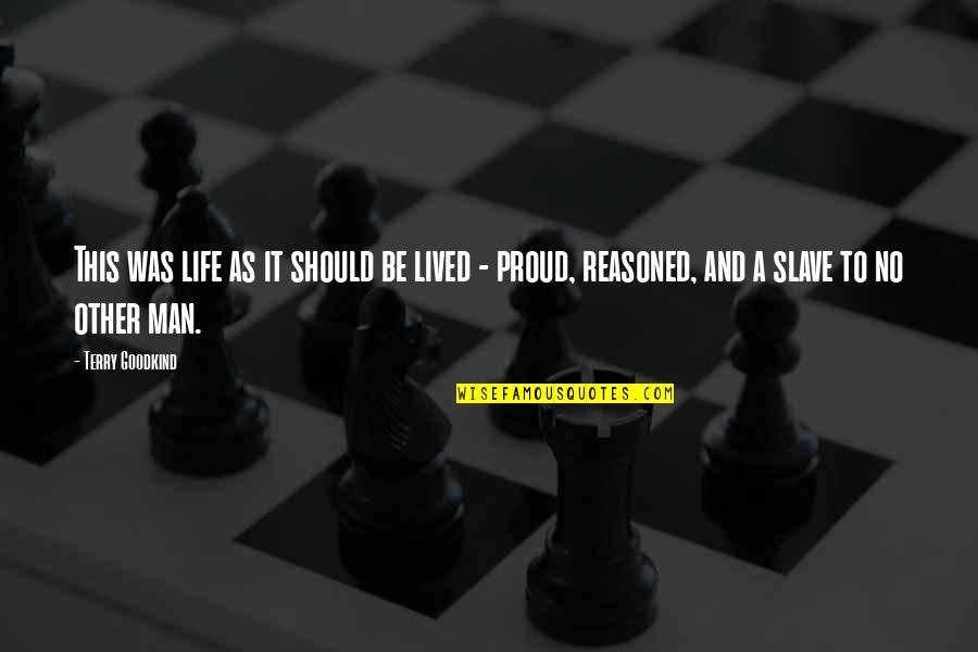 Life Should Be Lived Quotes By Terry Goodkind: This was life as it should be lived