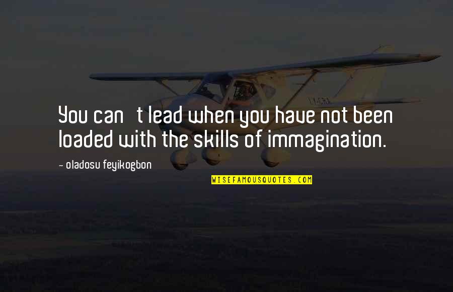 Life Skills Inspirational Quotes By Oladosu Feyikogbon: You can't lead when you have not been