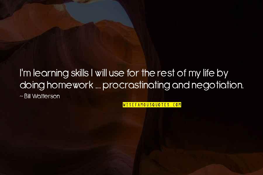 Life Skills Quotes By Bill Watterson: I'm learning skills I will use for the