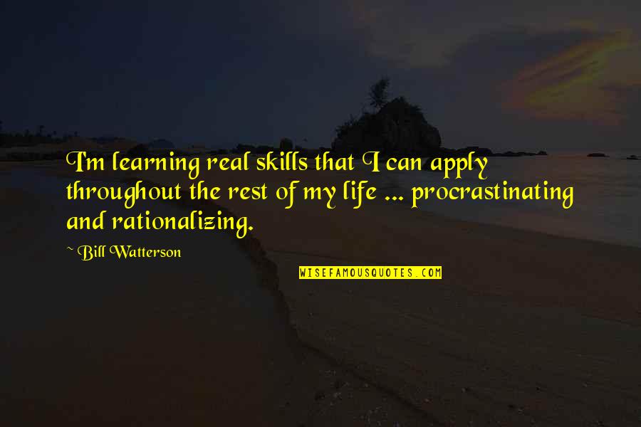 Life Skills Quotes By Bill Watterson: I'm learning real skills that I can apply