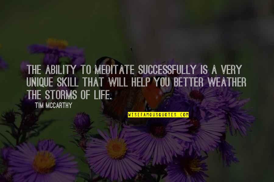 Life Skills Quotes By Tim McCarthy: The ability to meditate successfully is a very
