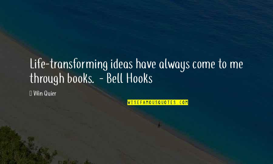 Life Skills Quotes By Win Quier: Life-transforming ideas have always come to me through