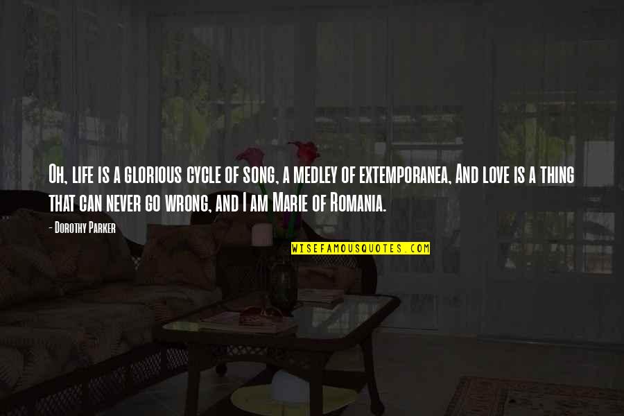 Life Song Quotes By Dorothy Parker: Oh, life is a glorious cycle of song,