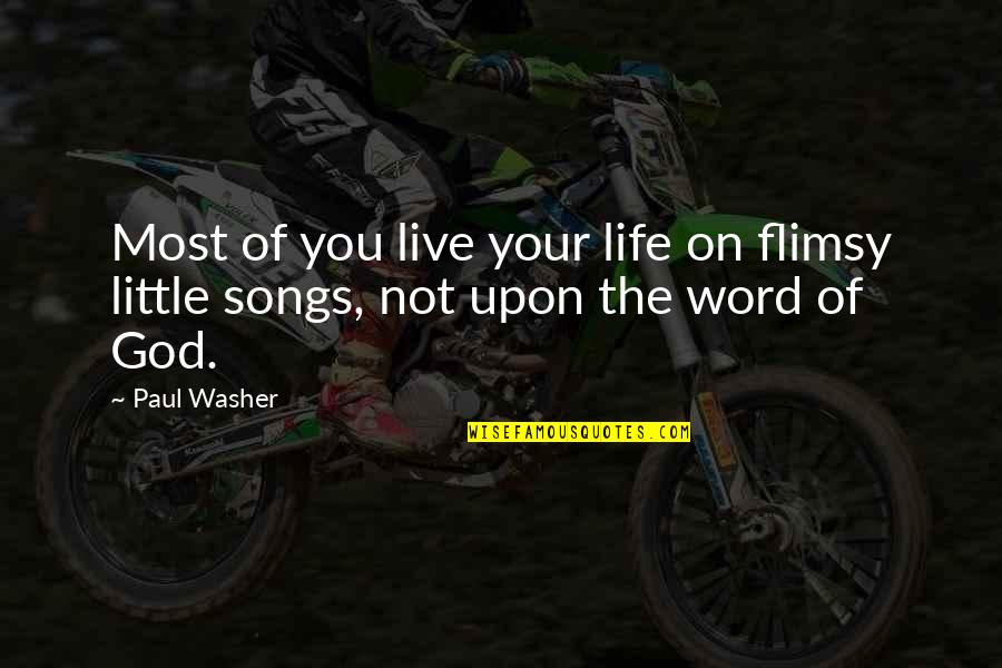 Life Song Quotes By Paul Washer: Most of you live your life on flimsy