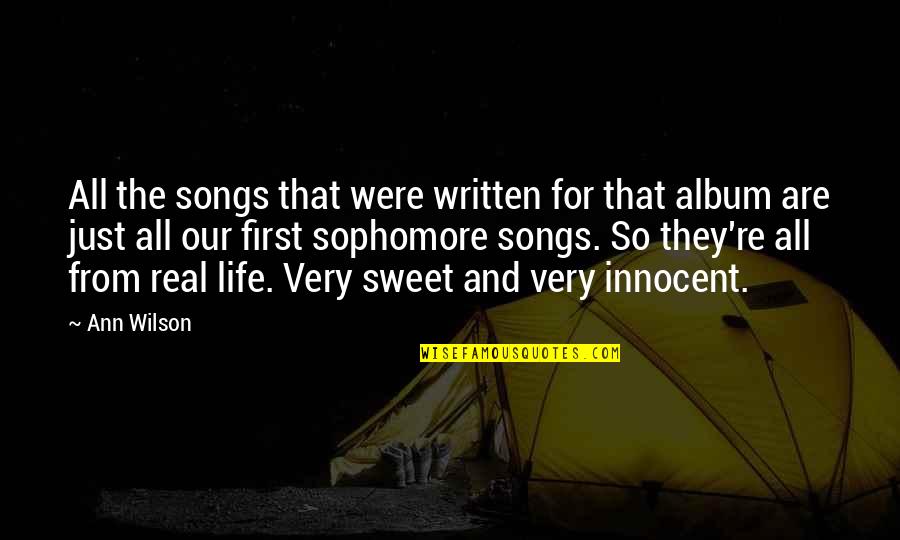 Life Songs Quotes By Ann Wilson: All the songs that were written for that