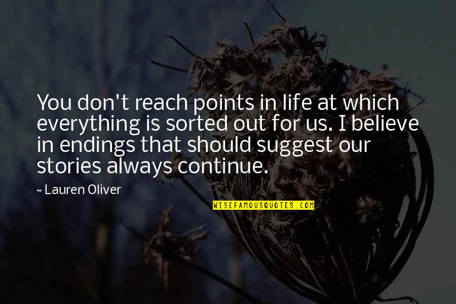 Life Sorted Quotes By Lauren Oliver: You don't reach points in life at which