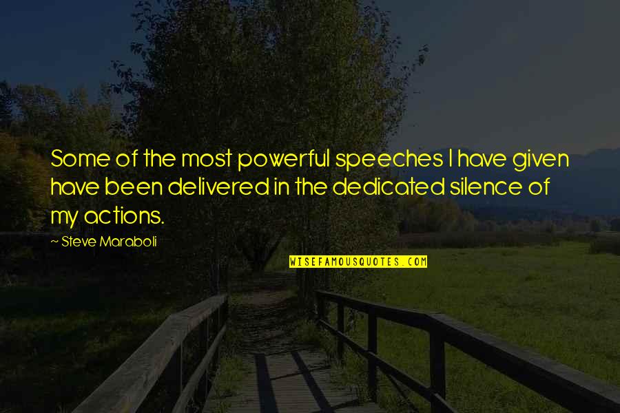 Life Speeches Quotes By Steve Maraboli: Some of the most powerful speeches I have