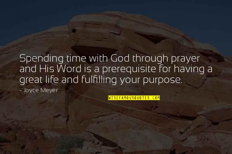 Life Spending Quotes By Joyce Meyer: Spending time with God through prayer and His Life Spending Quotes By Joyce Meyer: Spending time with God through prayer and His