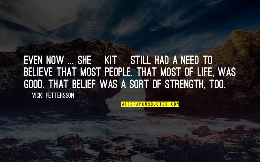 Life Still Good Quotes By Vicki Pettersson: Even now ... she [Kit] still had a
