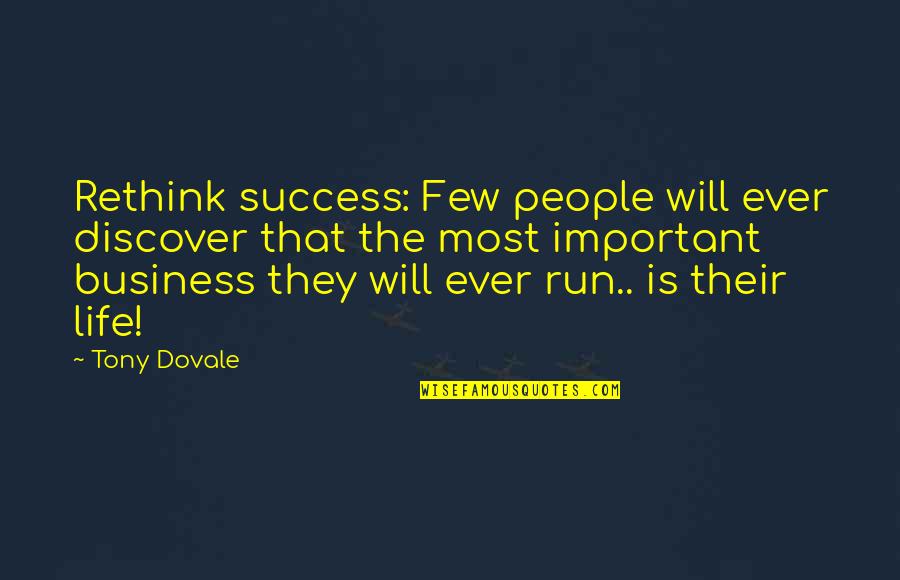 Life Success Happiness Quotes By Tony Dovale: Rethink success: Few people will ever discover that