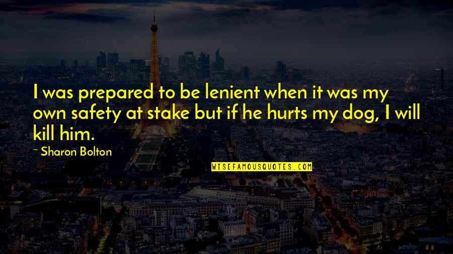 Life Sudden Change Quotes By Sharon Bolton: I was prepared to be lenient when it