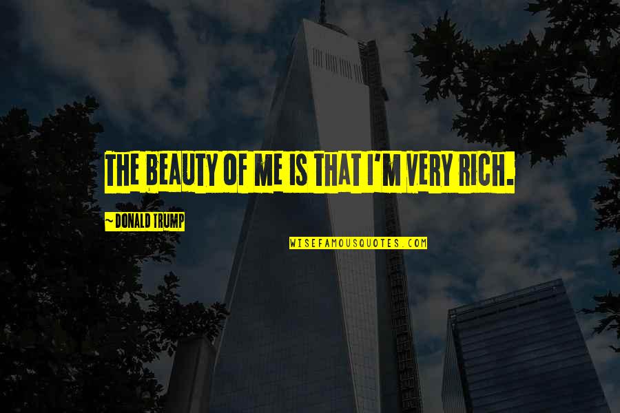 Life Tagalog Banat Quotes By Donald Trump: The beauty of me is that I'm very