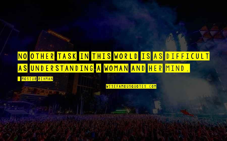 Life Task Quotes By Mosiur Rehman: No other task in this world is as