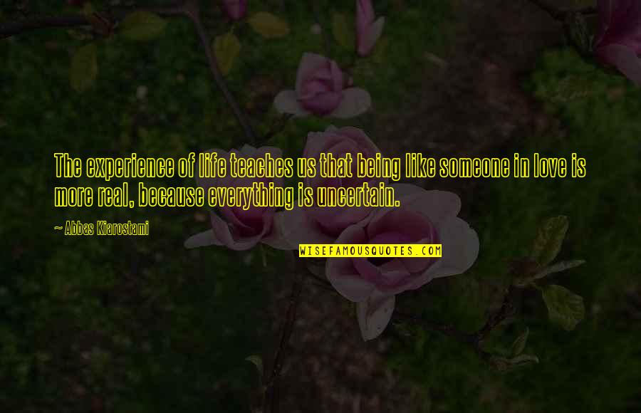 Life Teaches Quotes By Abbas Kiarostami: The experience of life teaches us that being Life Teaches Quotes By Abbas Kiarostami: The experience of life teaches us that being