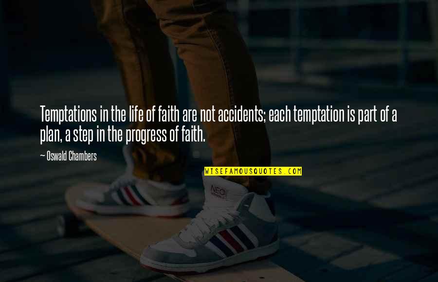 Life Temptations Quotes By Oswald Chambers: Temptations in the life of faith are not