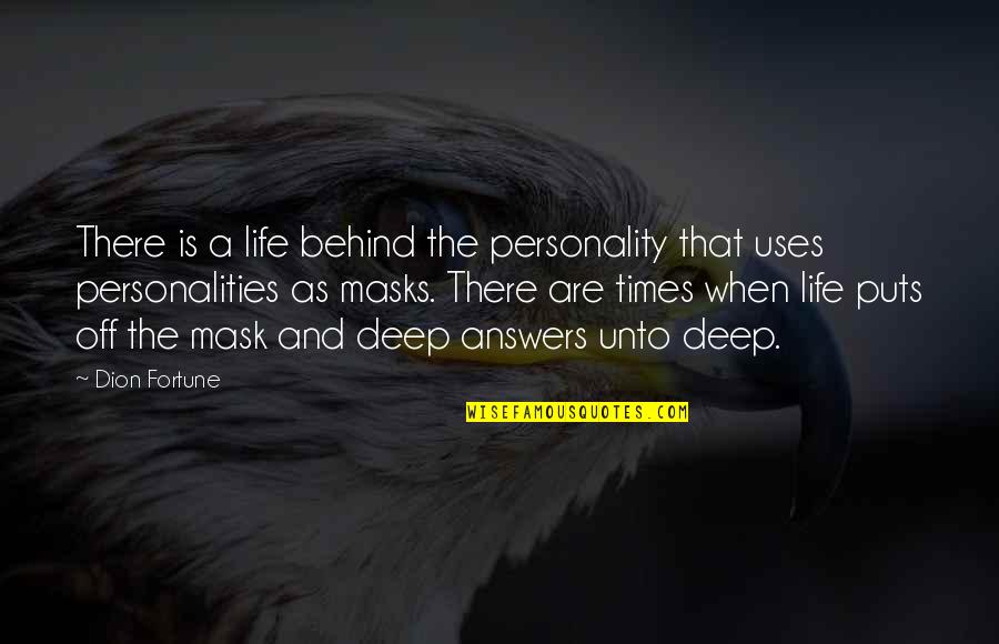Life That Are Deep Quotes By Dion Fortune: There is a life behind the personality that