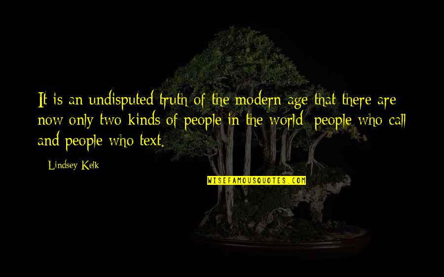 Life That Are Funny Quotes By Lindsey Kelk: It is an undisputed truth of the modern