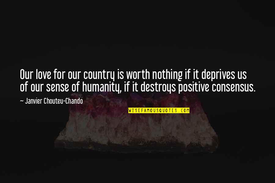 Life That Are Positive Quotes By Janvier Chouteu-Chando: Our love for our country is worth nothing Life That Are Positive Quotes By Janvier Chouteu-Chando: Our love for our country is worth nothing