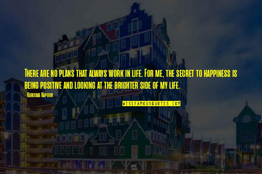 Life That Are Positive Quotes By Karisma Kapoor: There are no plans that always work in Life That Are Positive Quotes By Karisma Kapoor: There are no plans that always work in