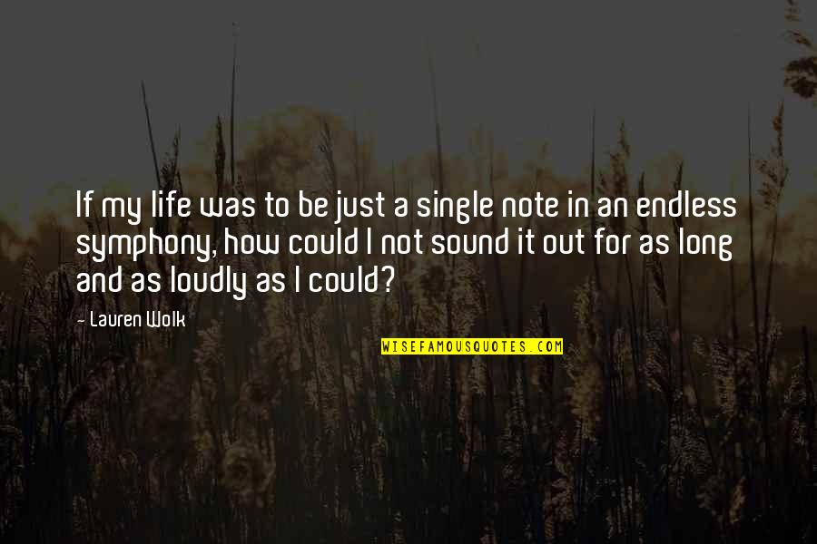 Life That Are Positive Quotes By Lauren Wolk: If my life was to be just a Life That Are Positive Quotes By Lauren Wolk: If my life was to be just a