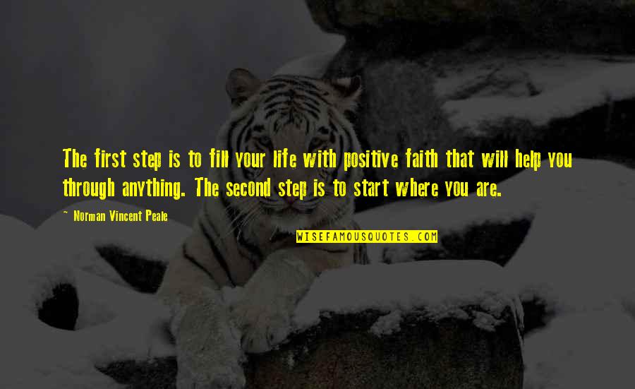 Life That Are Positive Quotes By Norman Vincent Peale: The first step is to fill your life Life That Are Positive Quotes By Norman Vincent Peale: The first step is to fill your life