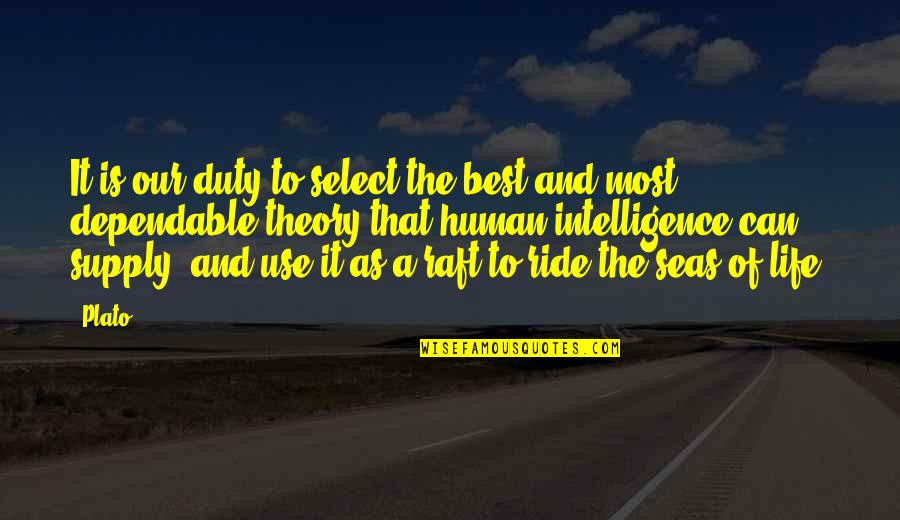 Life Theory Quotes By Plato: It is our duty to select the best Life Theory Quotes By Plato: It is our duty to select the best