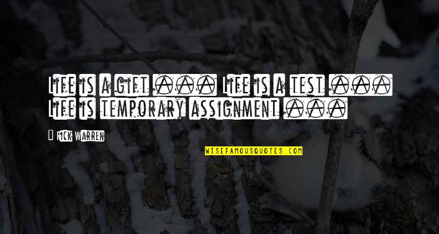 Life This Is Just A Test Quotes By Rick Warren: Life is a gift ... Life is a