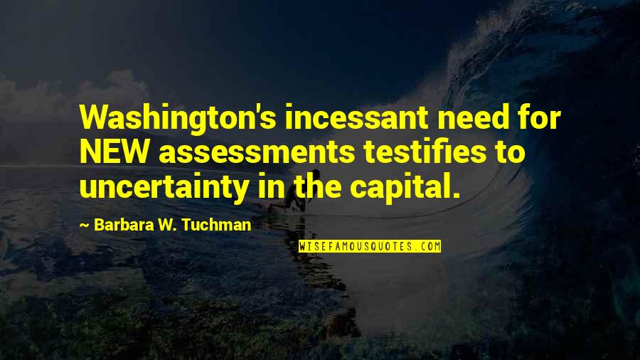 Life Throws Punches Quotes By Barbara W. Tuchman: Washington's incessant need for NEW assessments testifies to