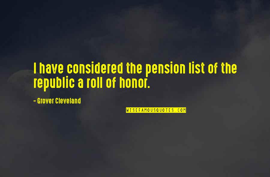 Life Timeline Covers Quotes By Grover Cleveland: I have considered the pension list of the
